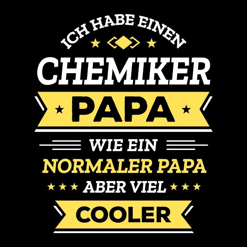 CHEMIKER PAPA: COOL, EINZIGARTIG, STARK