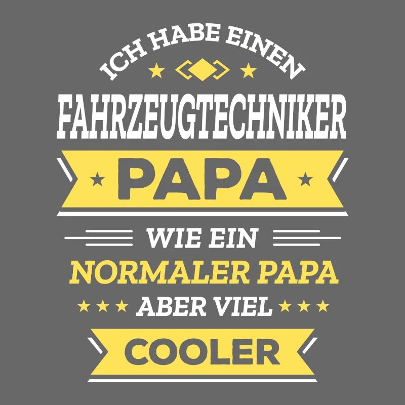 FAHRZEUGTECHNIKER PAPA - COOLER ALS NORMAL, TECH