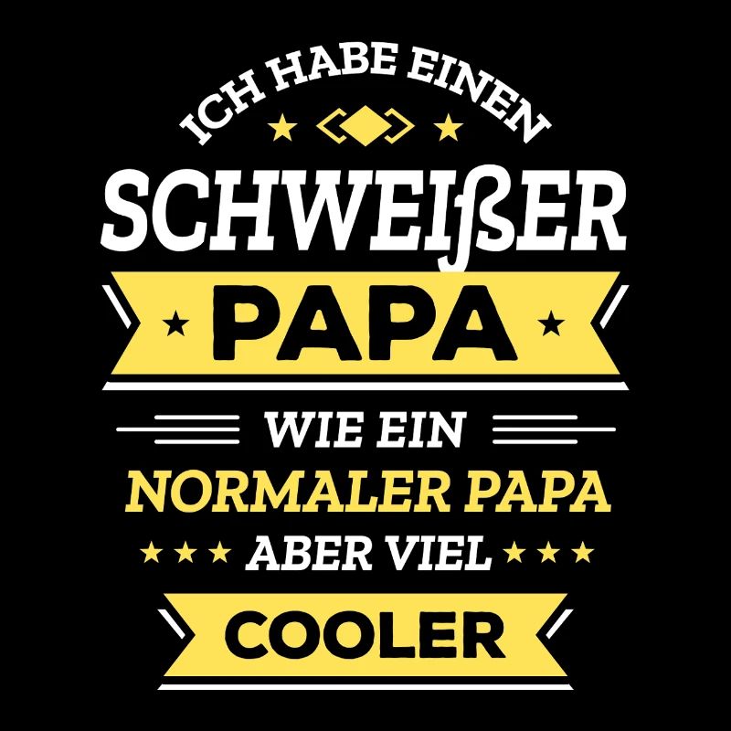 SCHWEISSER PAPA - COOLER ALS NORMAL, HELD VATERTAG