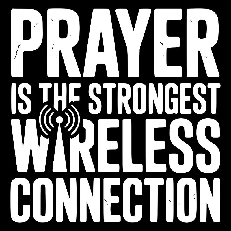 Prayer Is The Strongest Wireless Connection