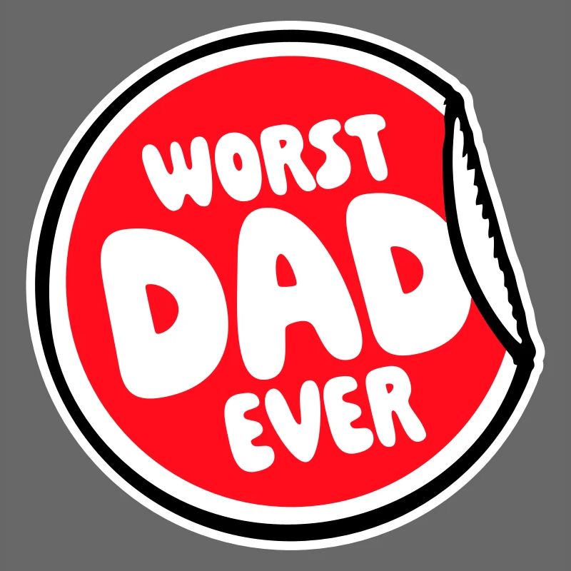 Worst Dad Ever Funny Sarcastic Father's Day Dad