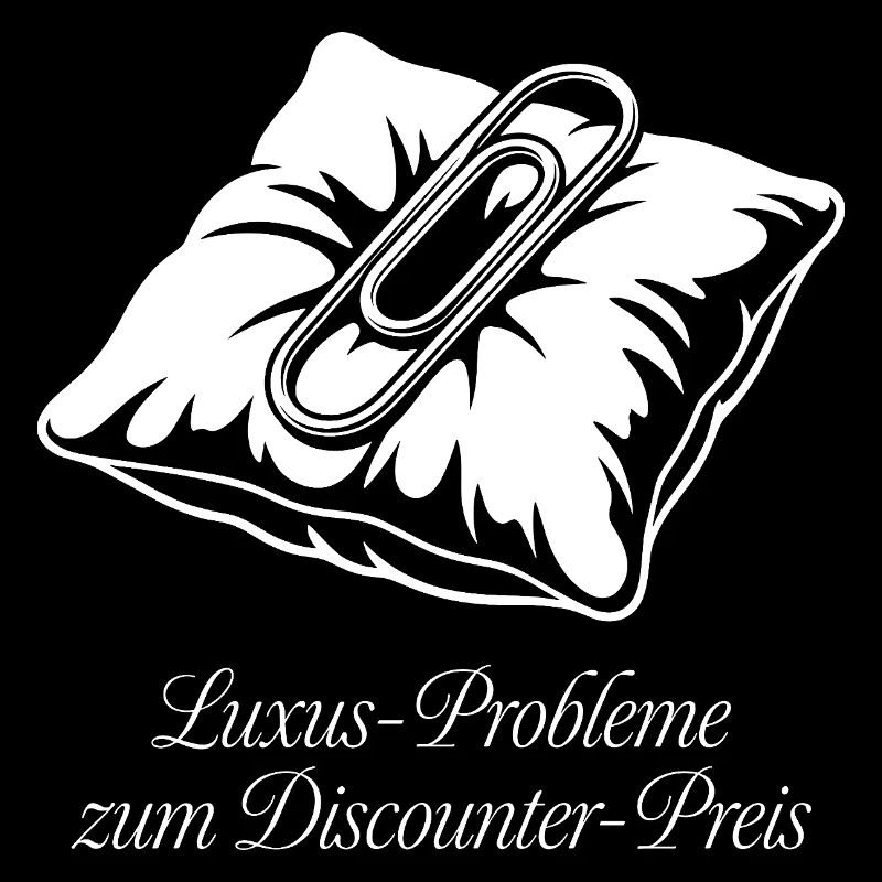 Luxus Probleme zum Discounter Preis.