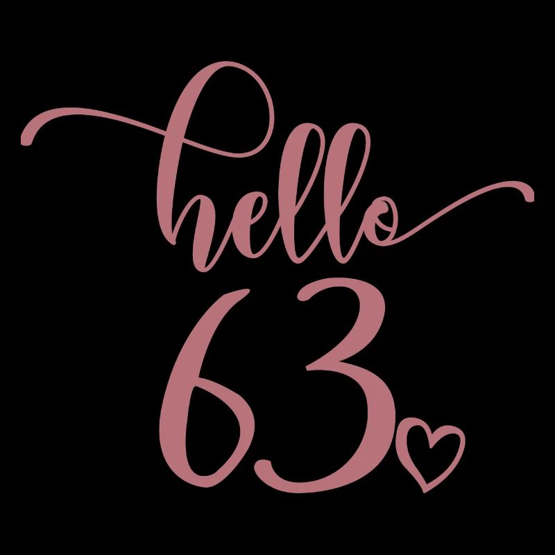 Hello 63 - Cute 63rd Birthday Gift For Women