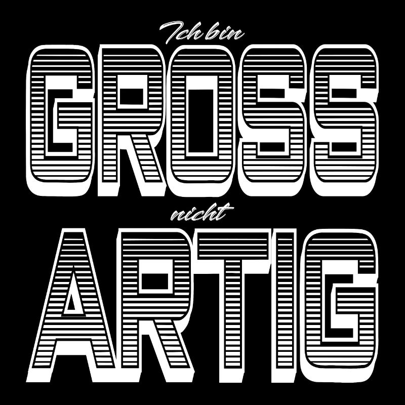 GROSS nicht ARTIG