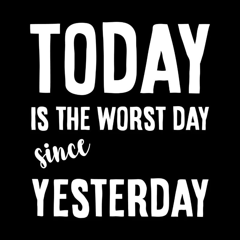 Today is the worst day
