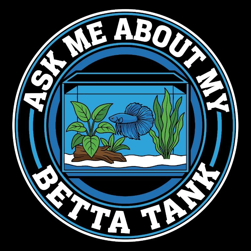 Demande-moi des nouvelles de mon aquarium à bettas