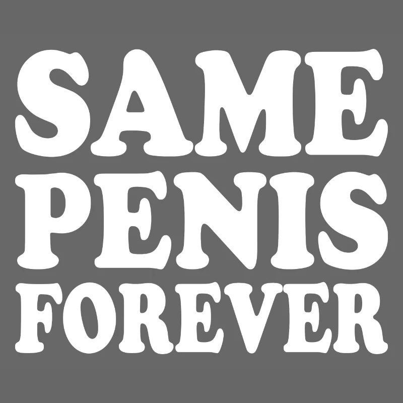Same penis forever
