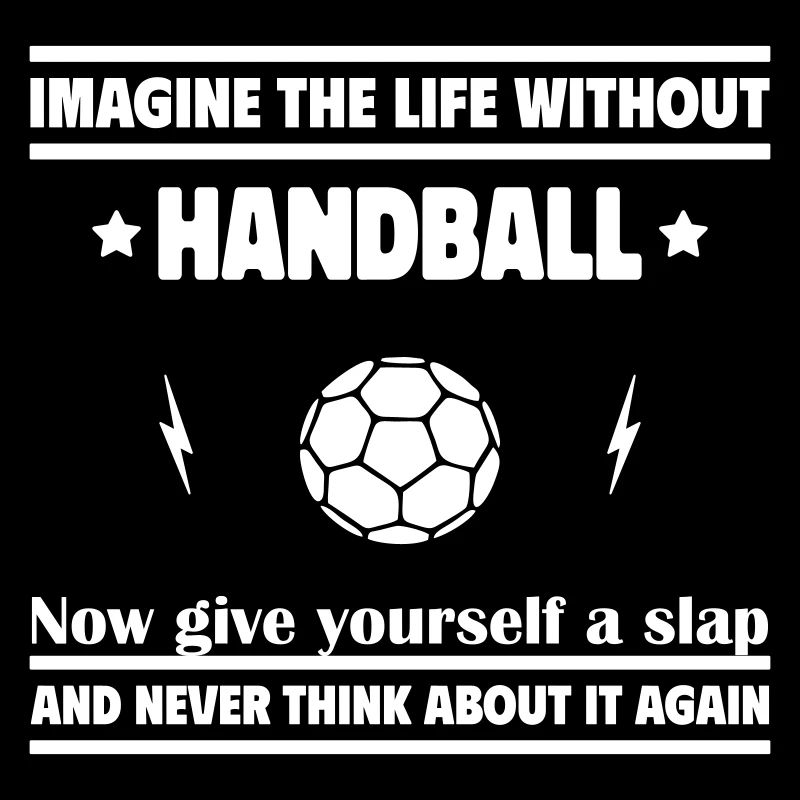 Stell dir ein Leben ohne Handball