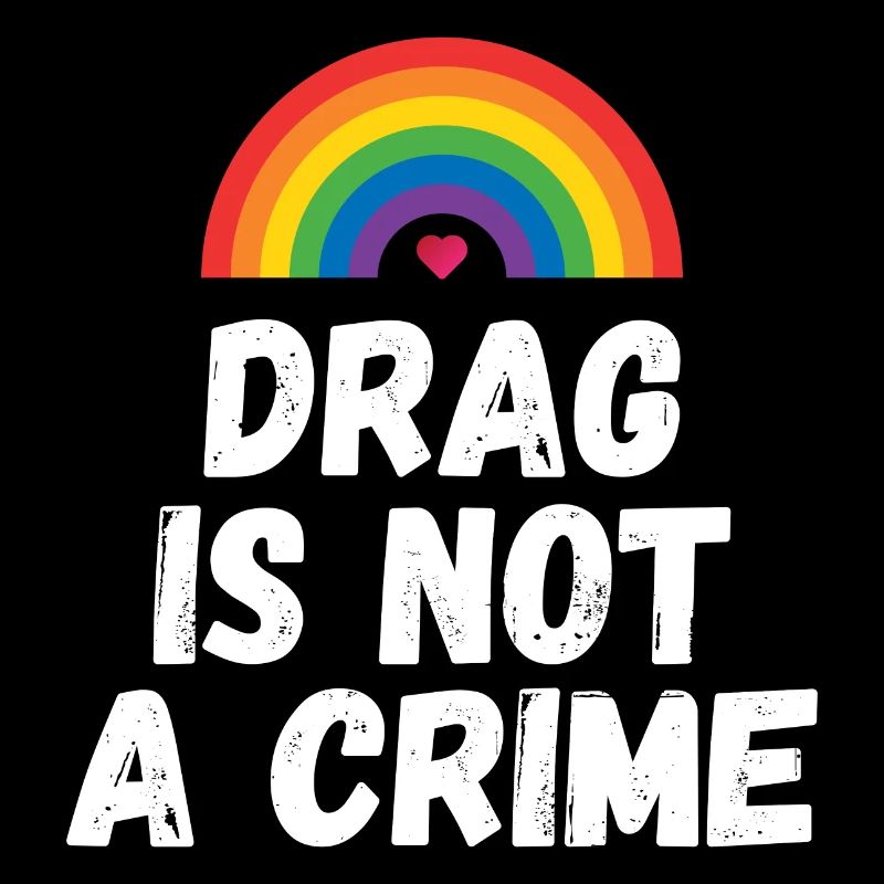 Drag is not A Crime