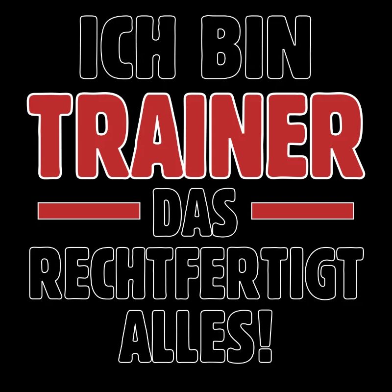 Ich bin Trainer das rechtfertigt alles Fußball