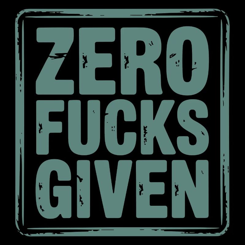 Bittersüßes Zero Fucks Design