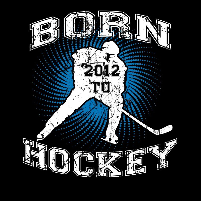BORN TO HOCKEY GEBURTSTAG GESCHENK 2012