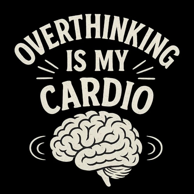 Überdenken ist mein Cardio-lustiger Spruch