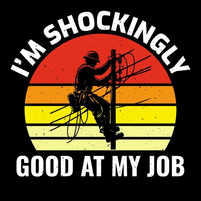 Lineman Humor Shockingly Good Job Electricity Work
