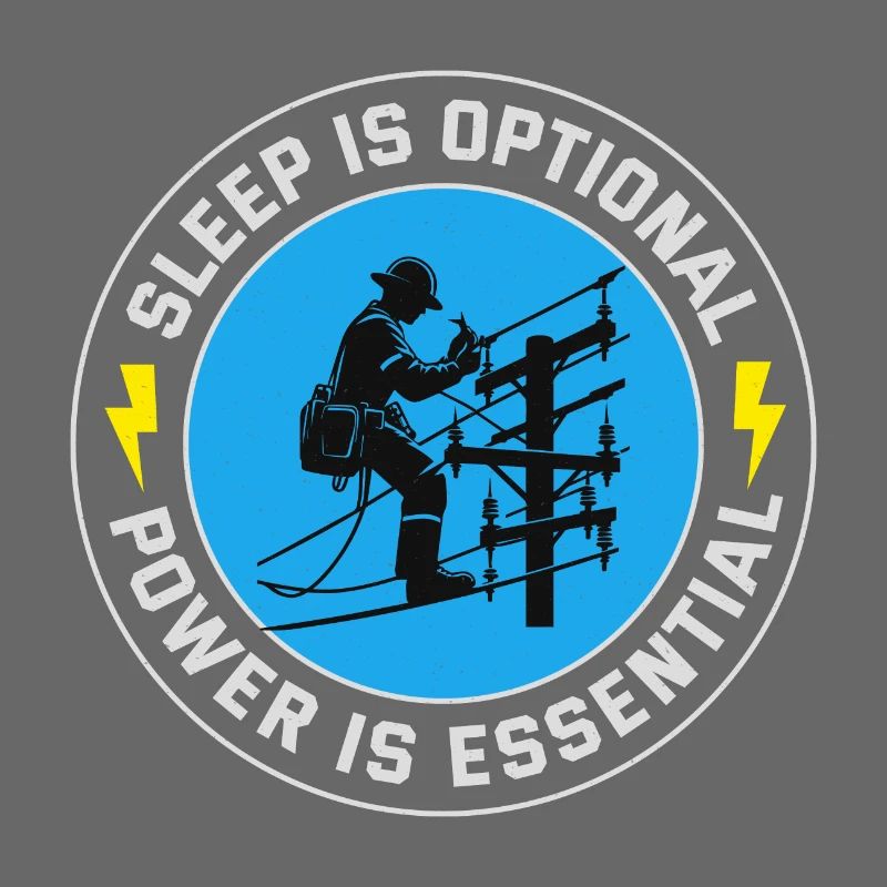 Lineman Power Essential Sleep Optional Dedication