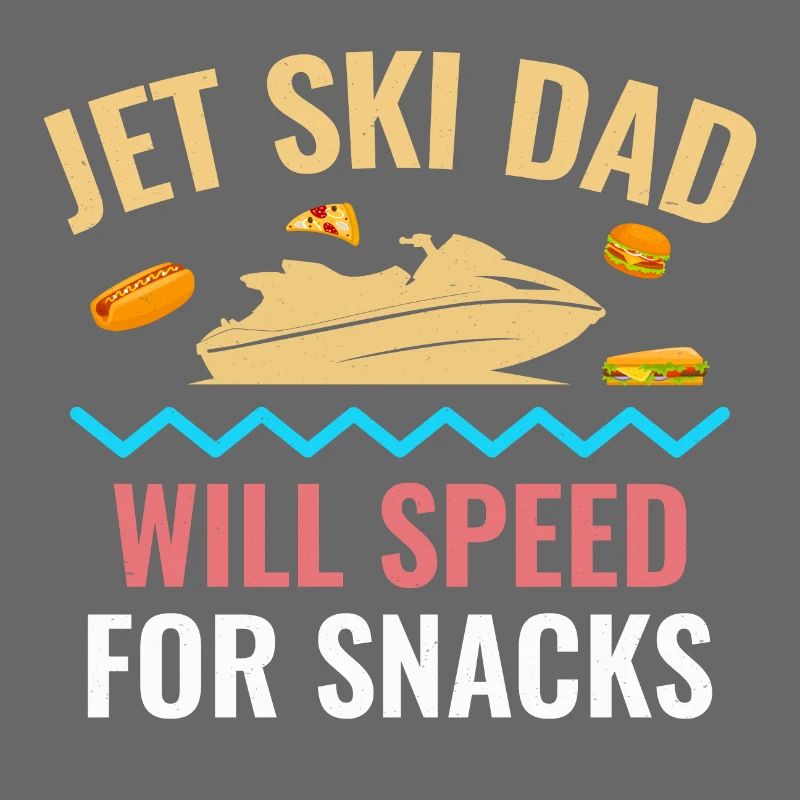 Jet Ski Dad – Will Speed for Snacks