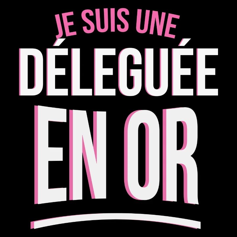 je suis une Déleguée en or cadeau idée humour