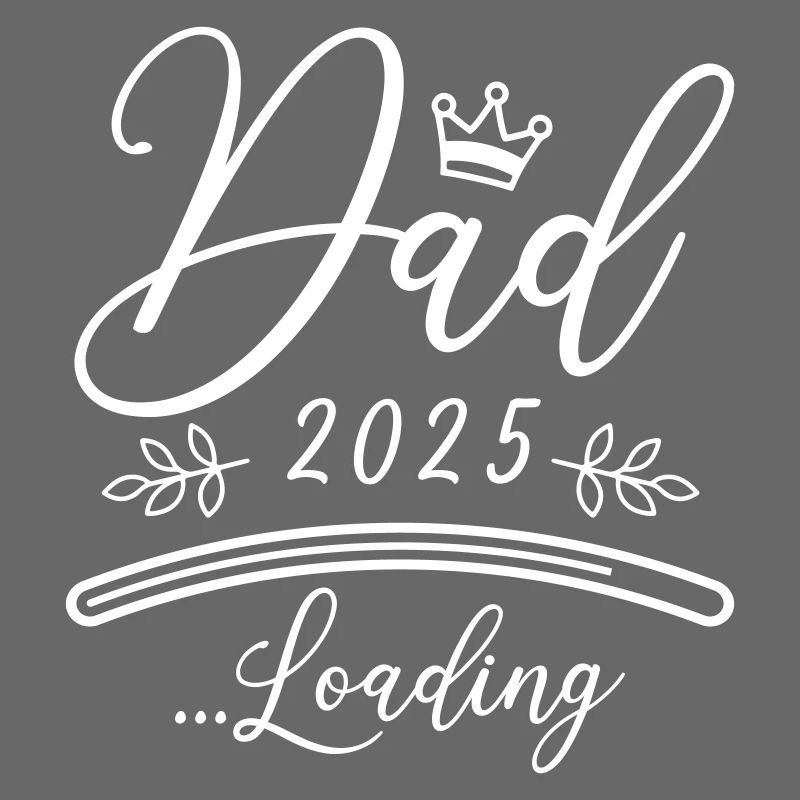 Dad 2025 Loading Papa Saying