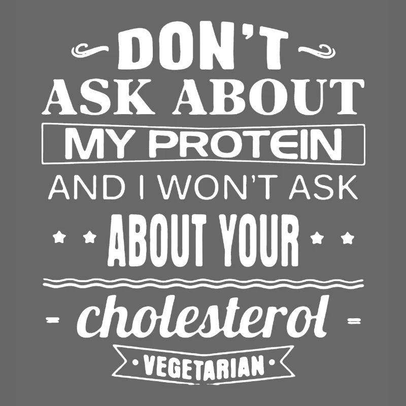 Vegan Don't Ask Me About My Protein