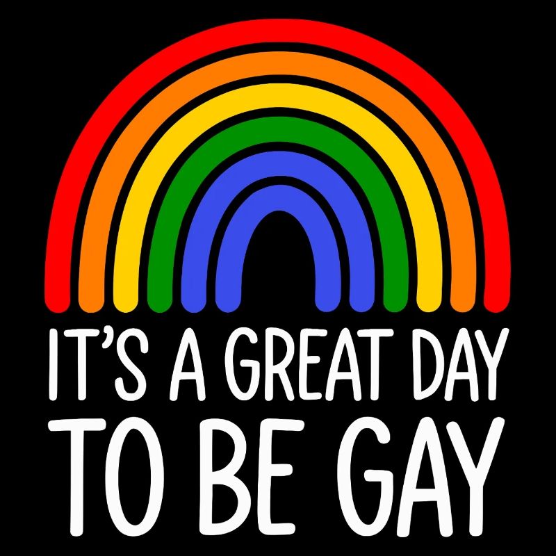 It's a Great Day to Be Gay Rainbow Pride