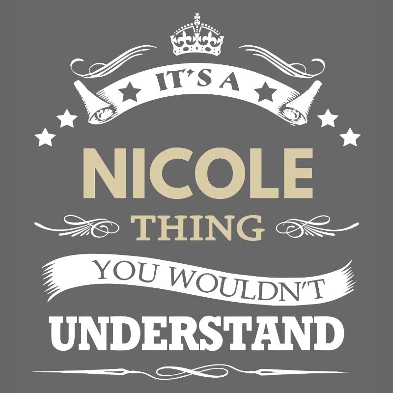 C’est une chose de Nicole que tu ne comprendrais pas
