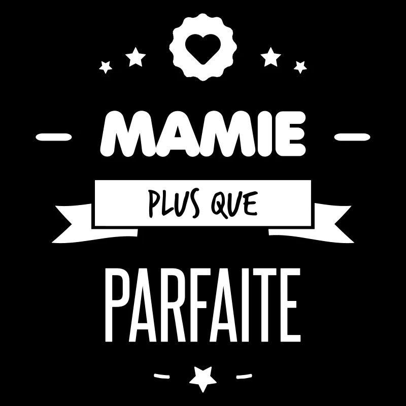 MAMIE PLUS QUE PARFAITE