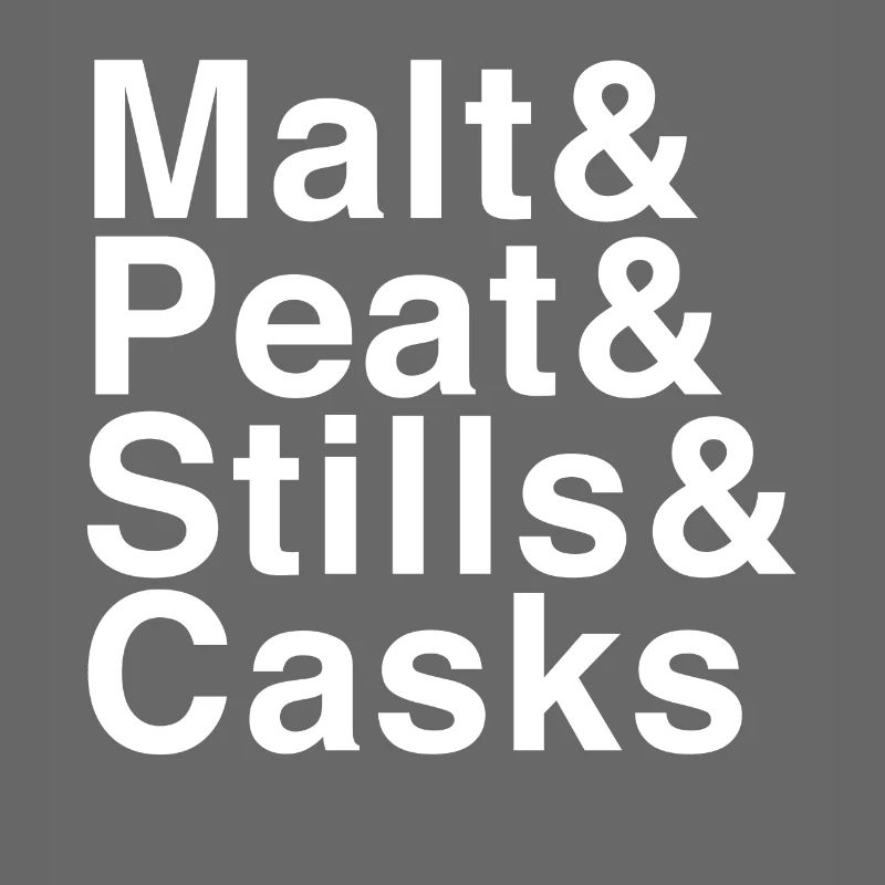 Malt & Peat & Stills & Casks