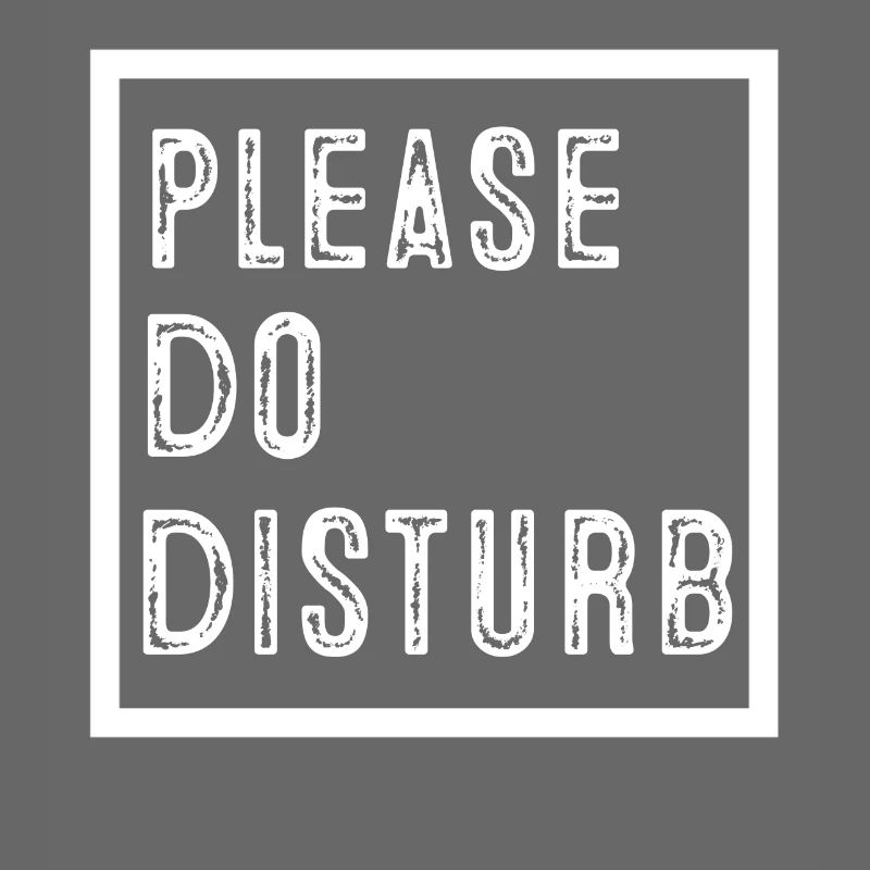 Please do disturb