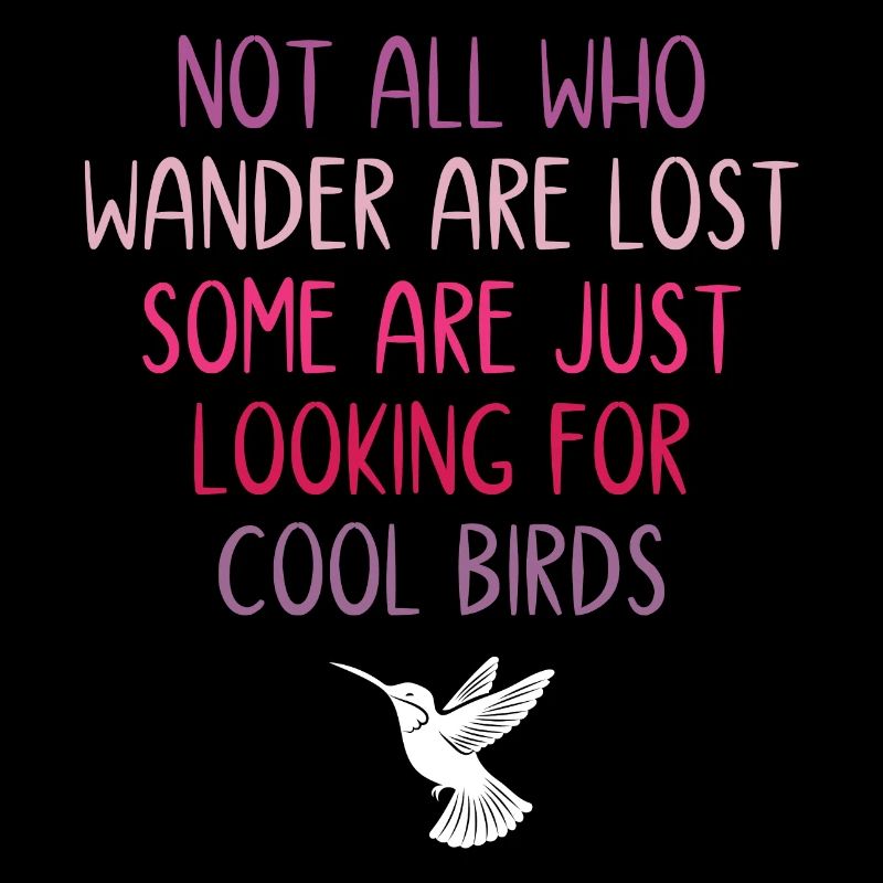 Tous ceux qui errent ne sont pas perdus - Oiseaux