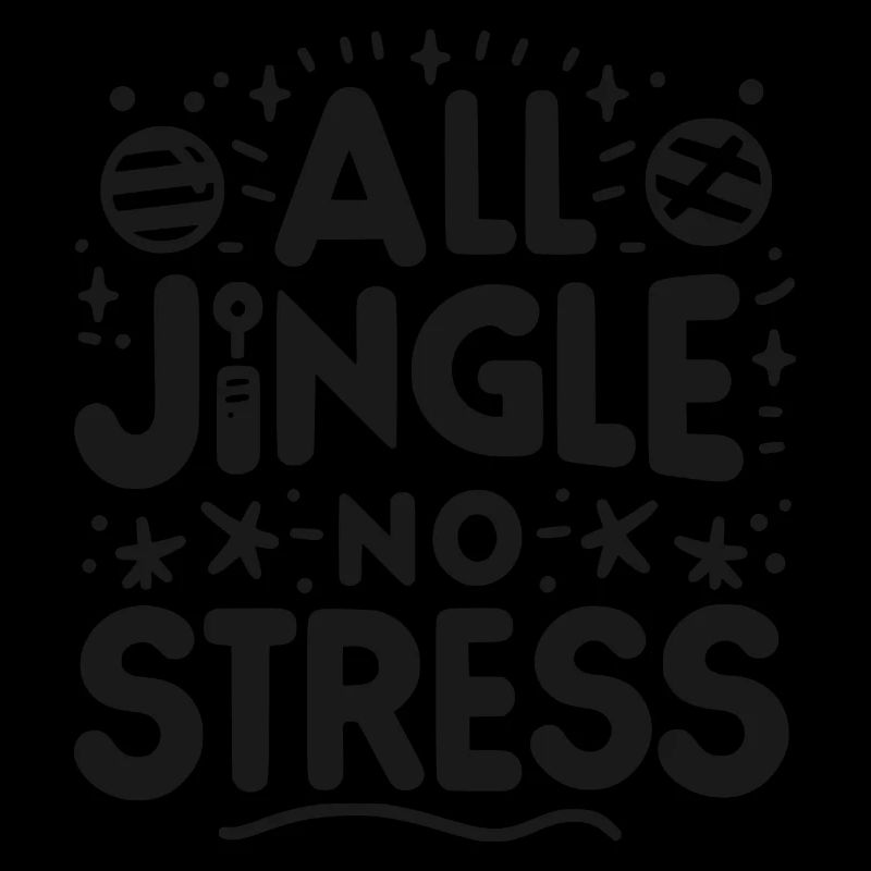 All Jingle No Stress