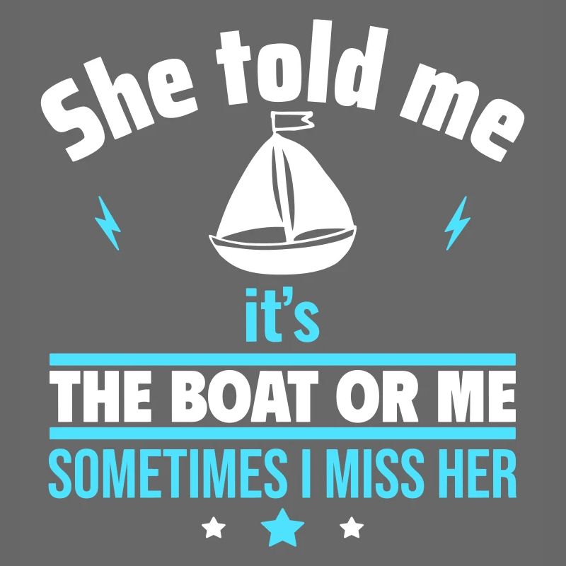 Sie sagte: Es ist das Boot oder ich,Bootsfahrer