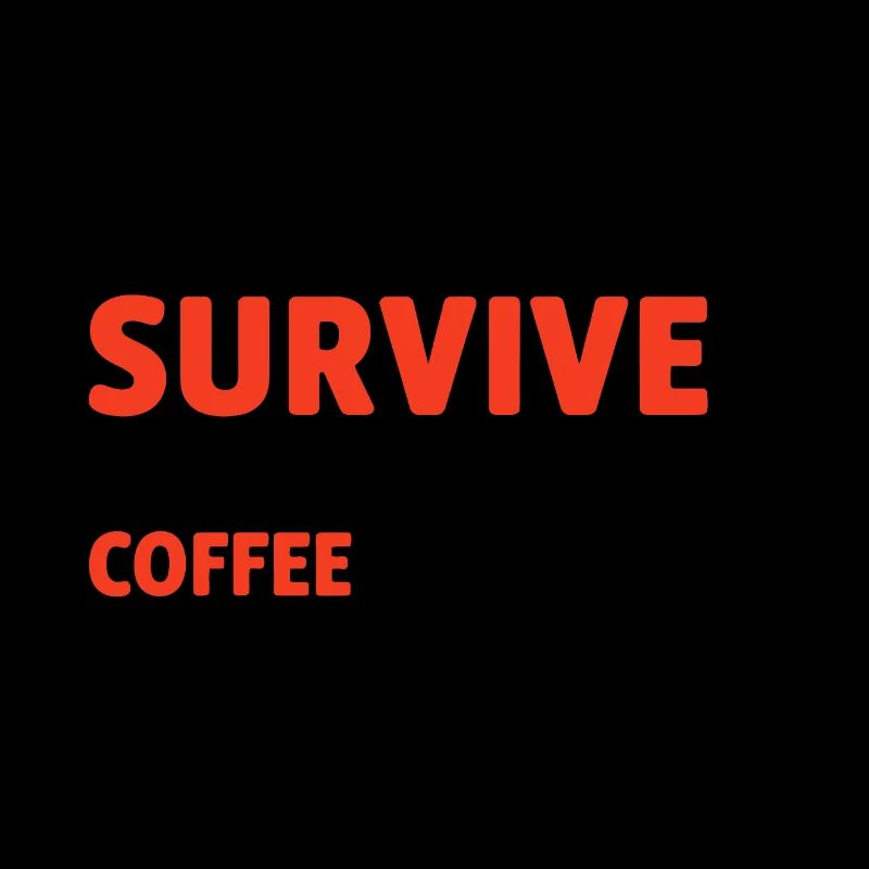 A Woman Cannot Survive On Coffee Alone