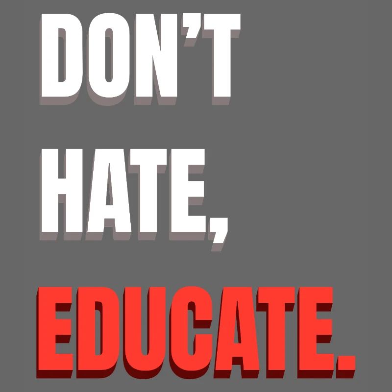 Don't Hate Educate