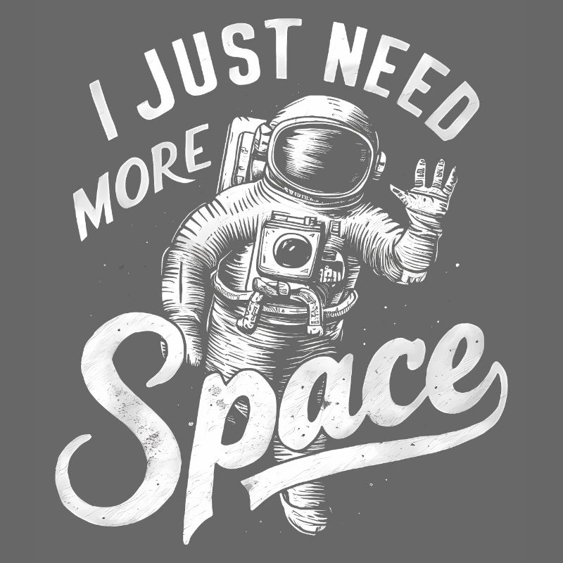 Ich brauche einfach mehr Space – Cooles Astronauten-Logo