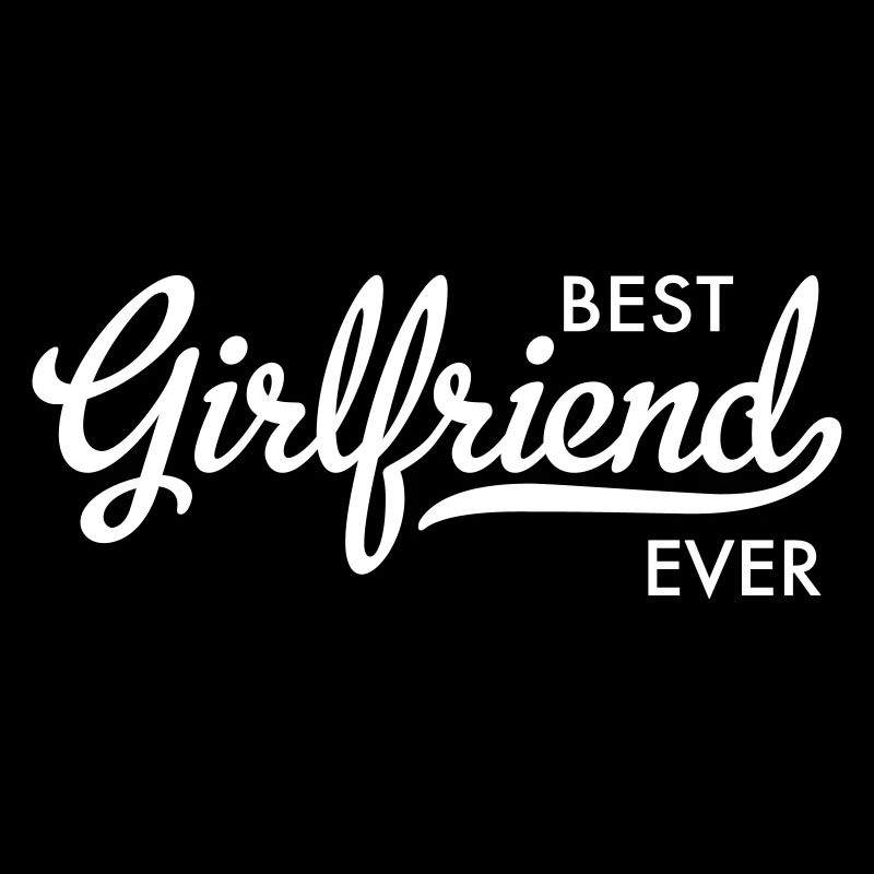 best girlfriend ever