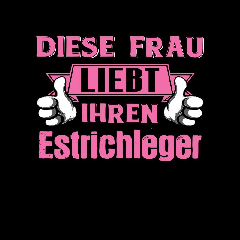 Estrichleger Beruf Liebe Geschenk