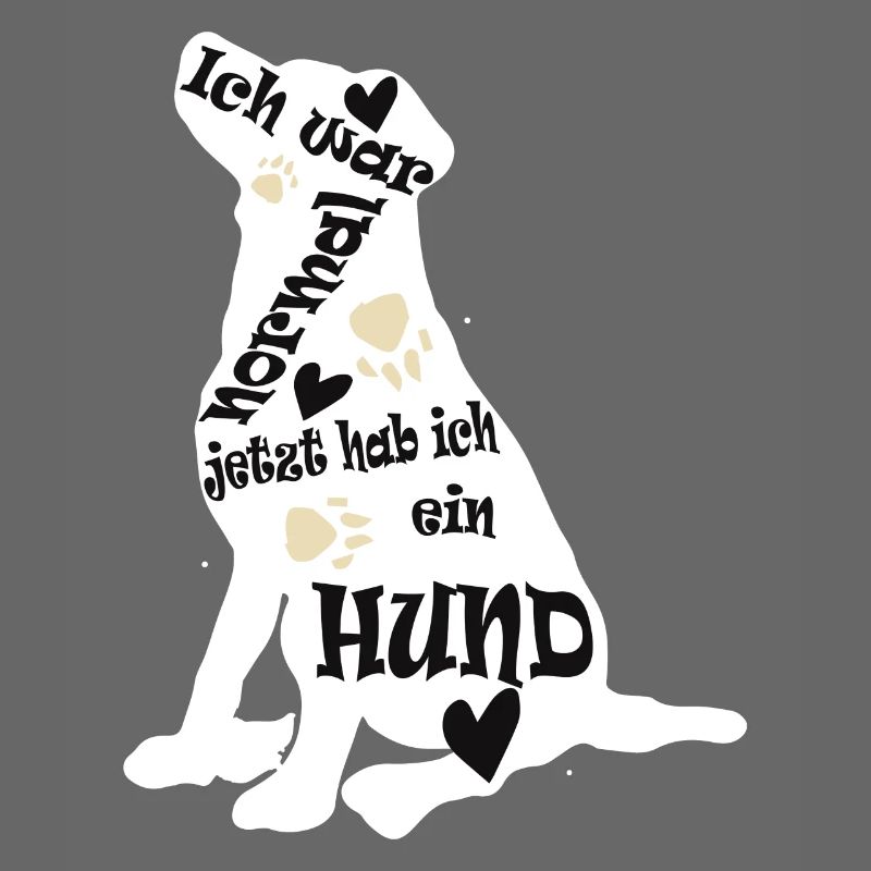 ich war normal jetzt hab ich ein Hund