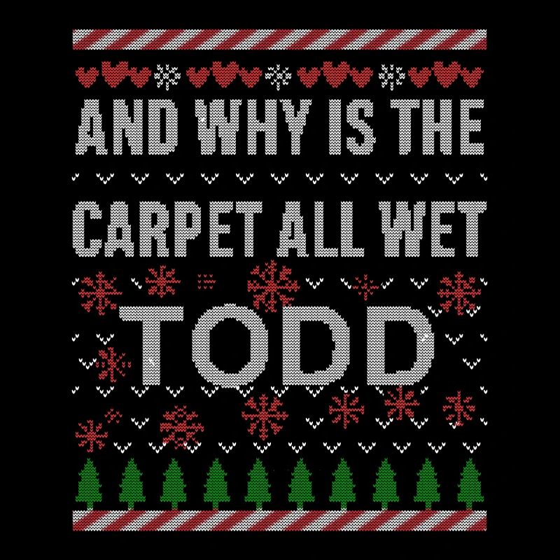 And Why Is The Carpet All Wet TODD