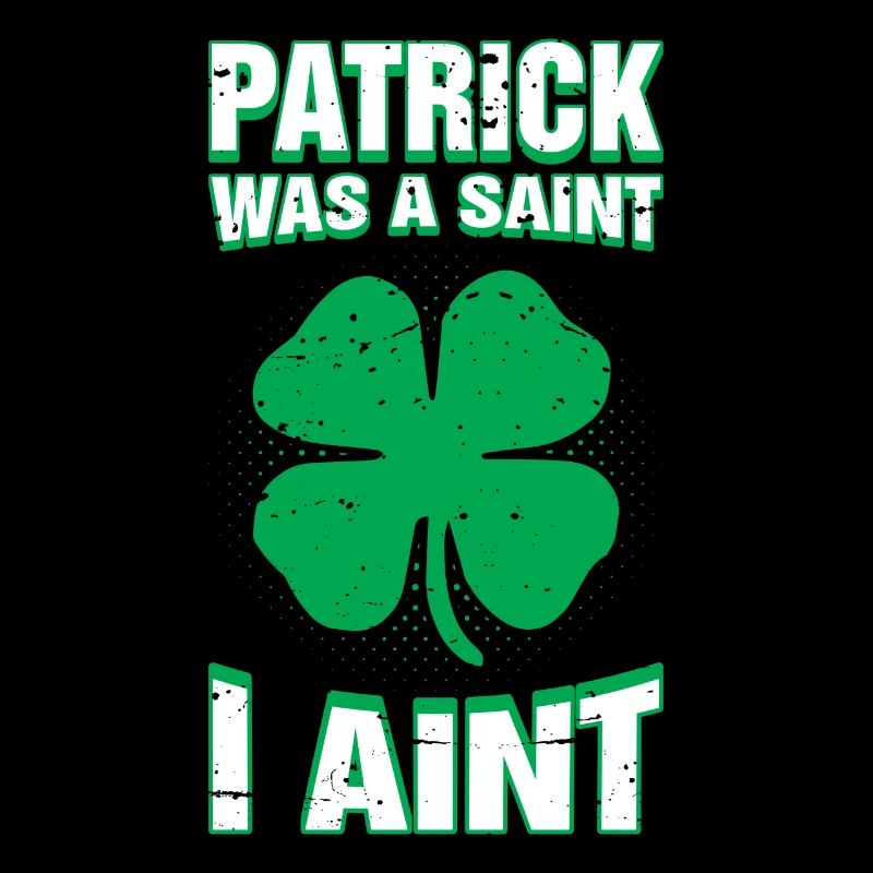 Patrick était un Saint je ne suis pas drôle St. Patricks Day