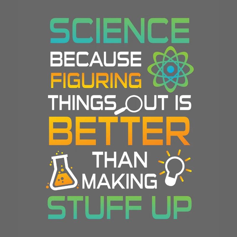 Science figuring better stuff up