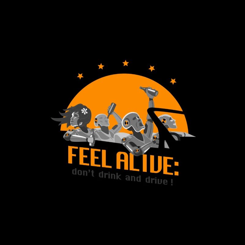 FEEL ALIVE don't drink and drive