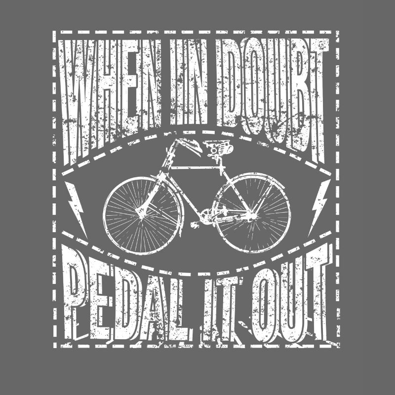 When In Doubt Pedal it Out