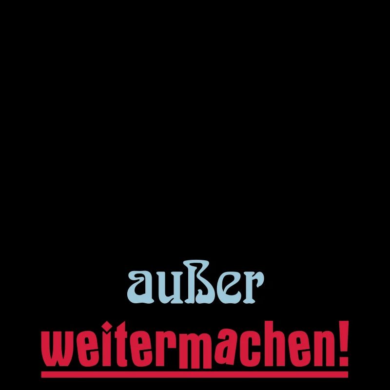 Manchmal kann man nichts machen außer weitermachen