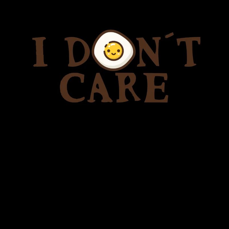 I do not care