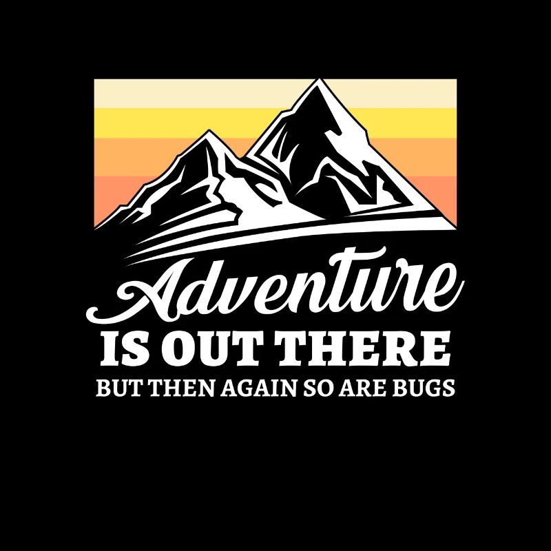 Adventure is out there so are Bugs
