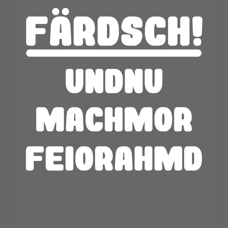Saxon dialect funny work Feierabend Farsch
