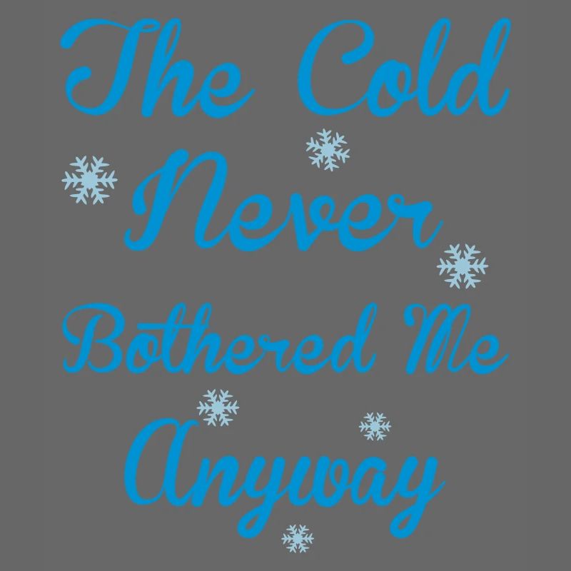 Cold Never Bothered Me