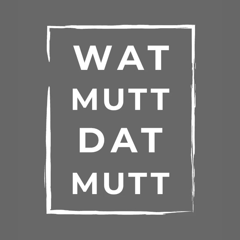 Wat Mutt Dat Mutt Low German North German