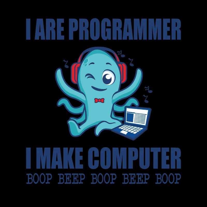I are programmer i make computer boop beep boop