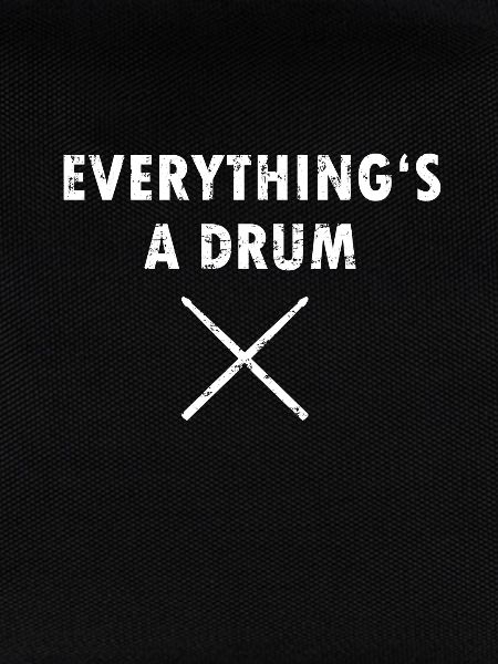Everything is a Drum